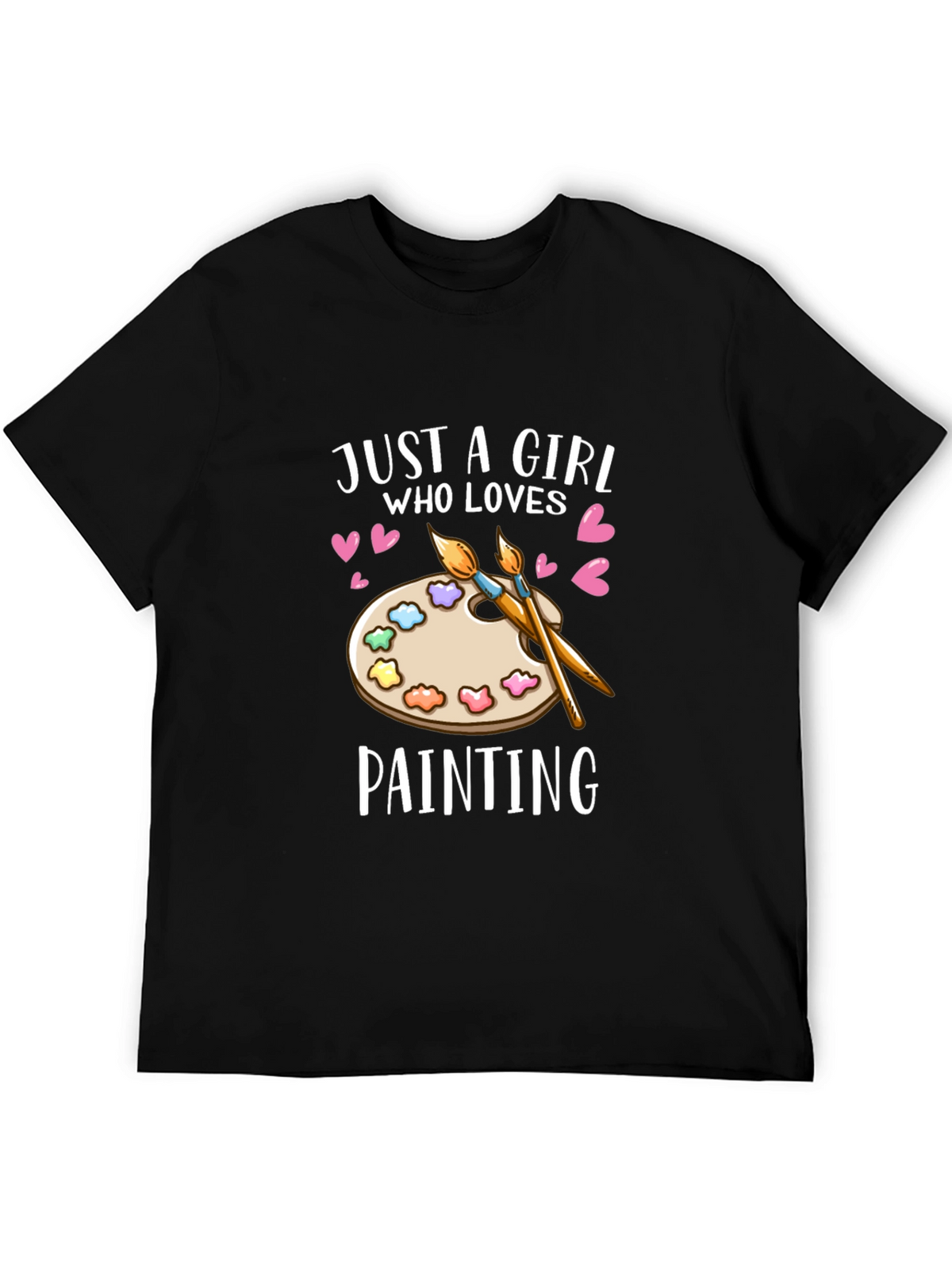 Just a Girl Who Loves Painting T-Shirt