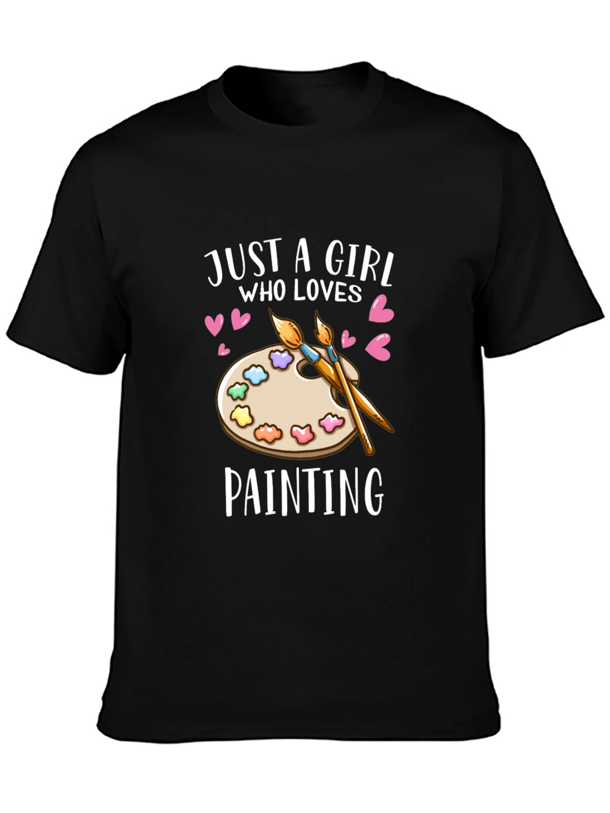 Just a Girl Who Loves Painting T-Shirt