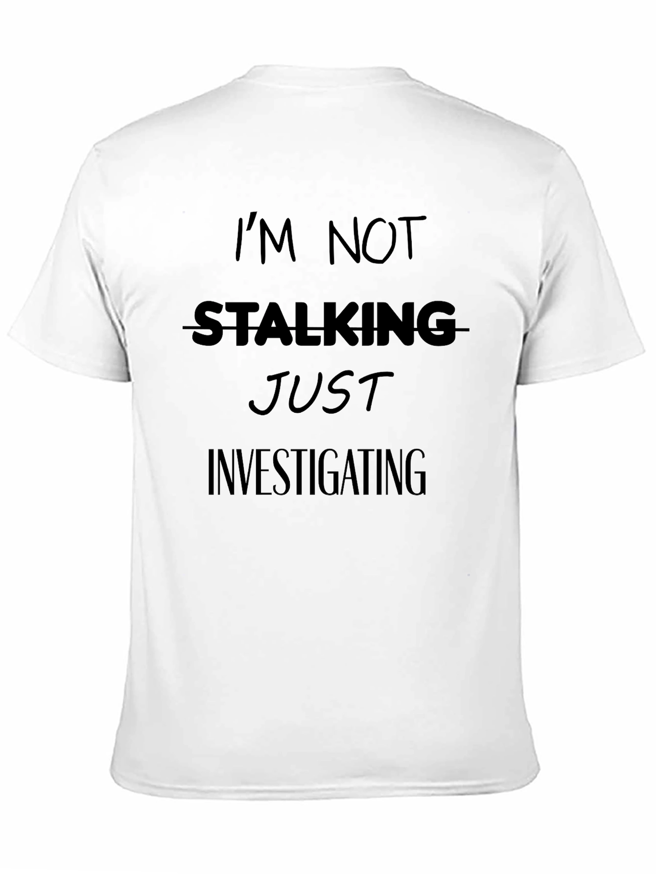 Funny Im Not Stalking T-Shirt