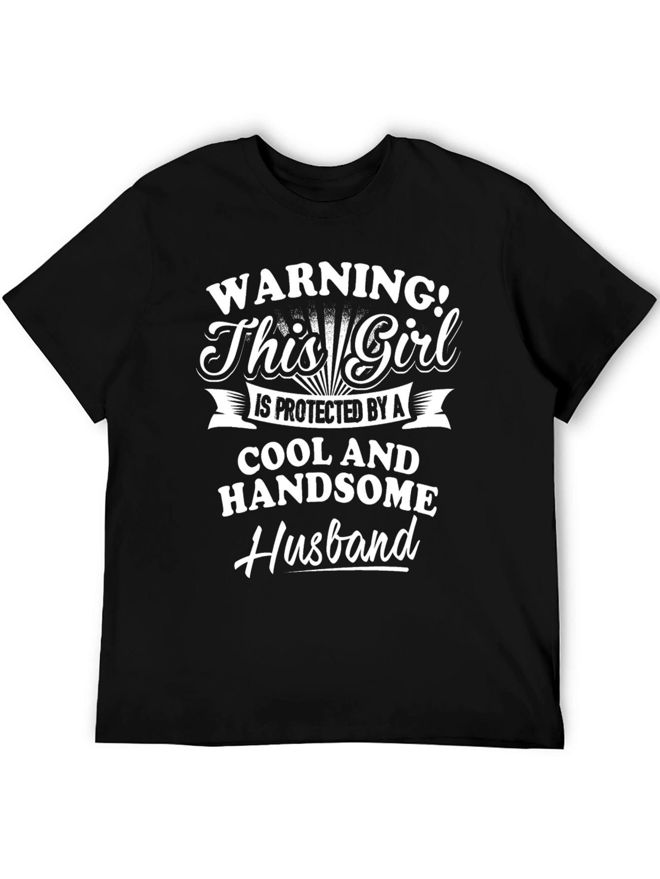 Warning! Protected by Cool Handsome Husband Graphic Tee