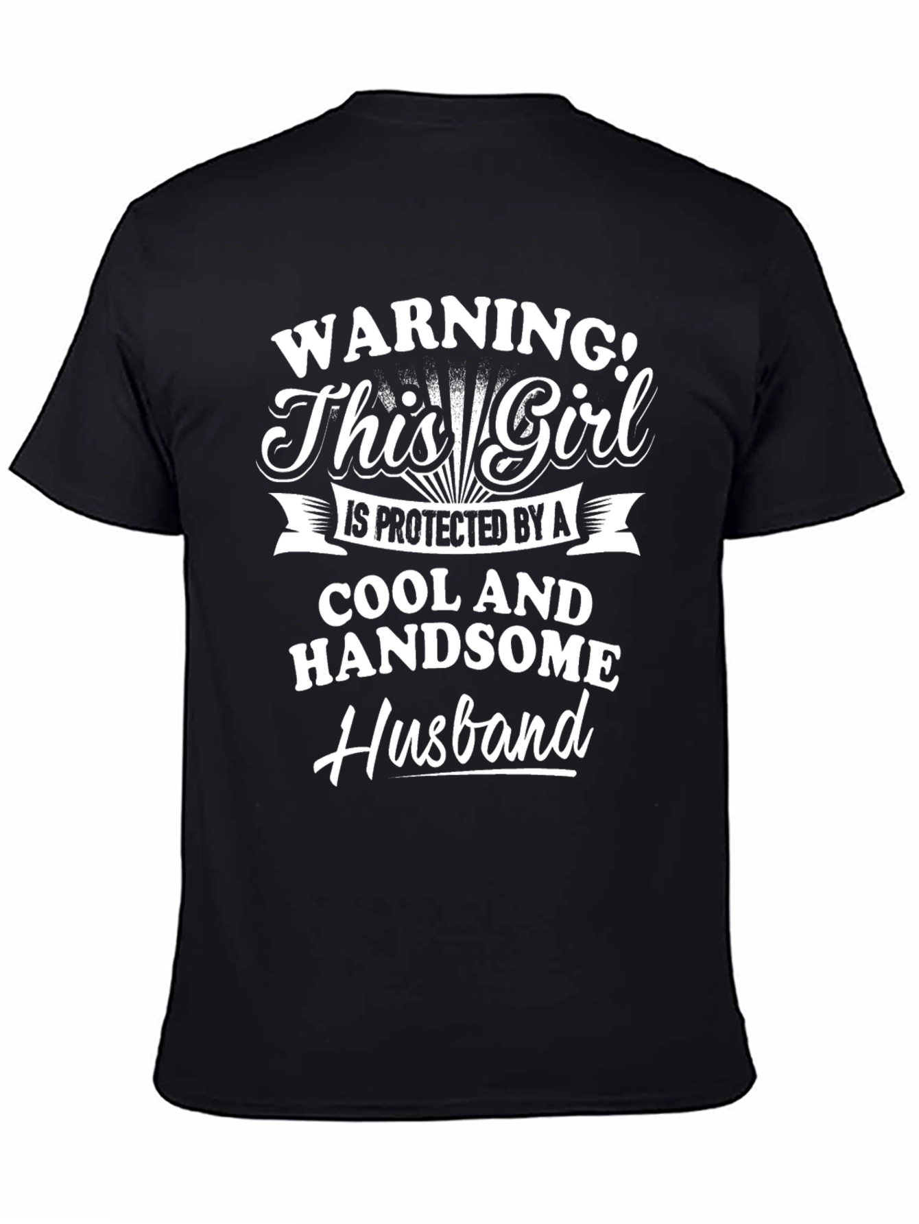 Warning! Protected by Cool Handsome Husband Graphic Tee