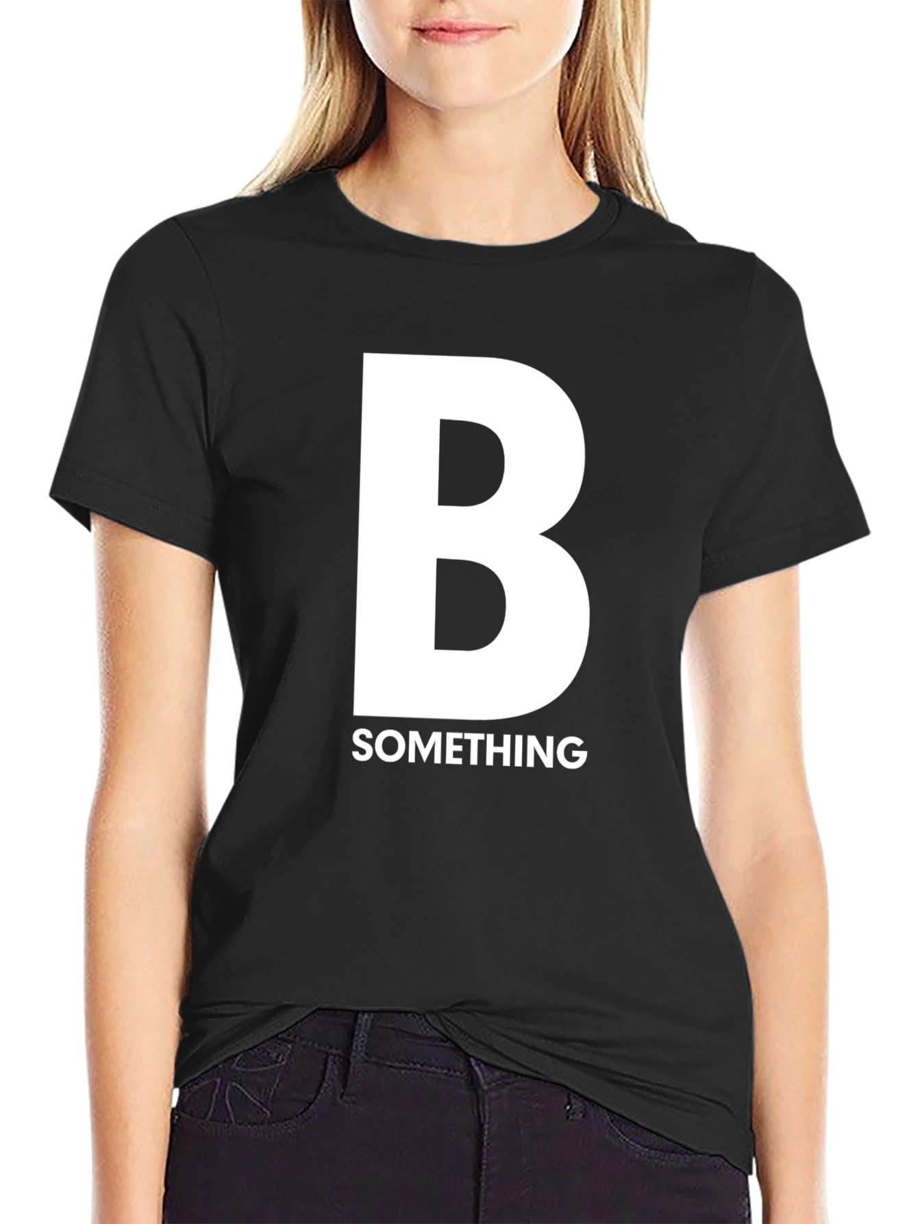 B Something Funny Graphic T-Shirt