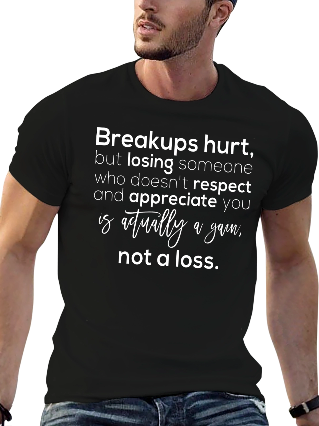Breakups Hurt T-Shirt: Gain Not Loss