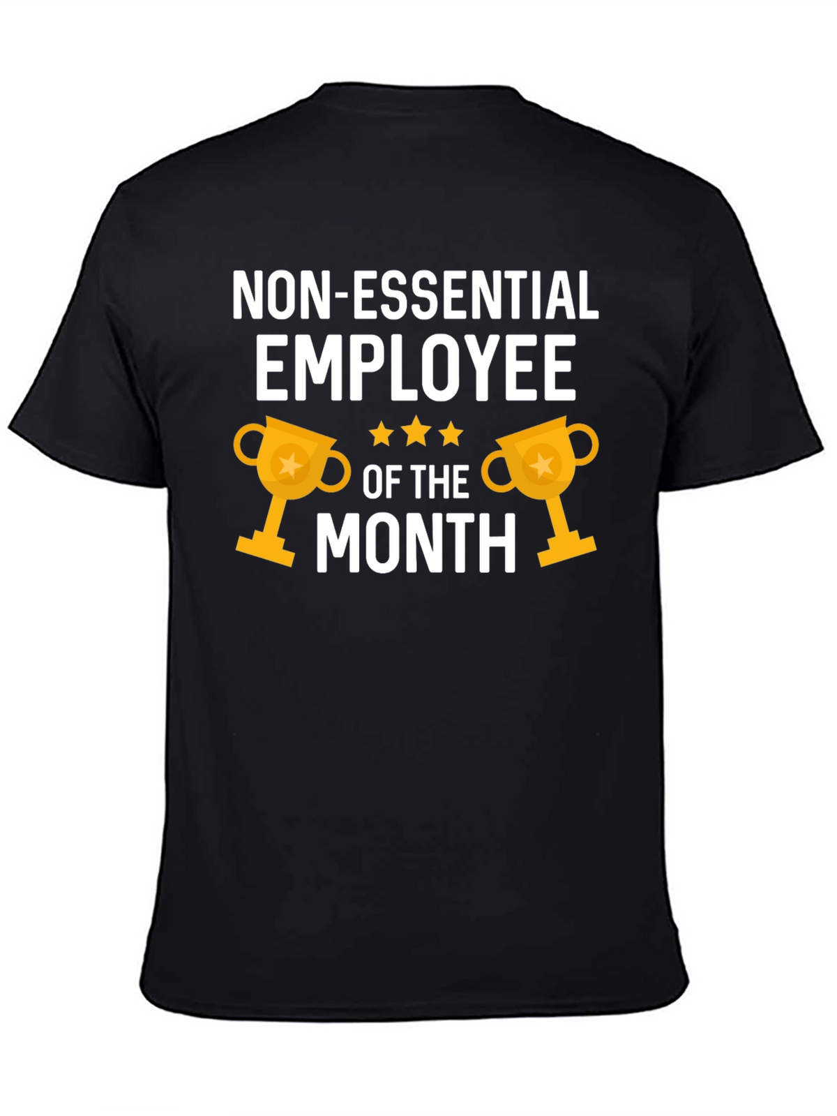 Non-Essential Employee of the Month T-Shirt
