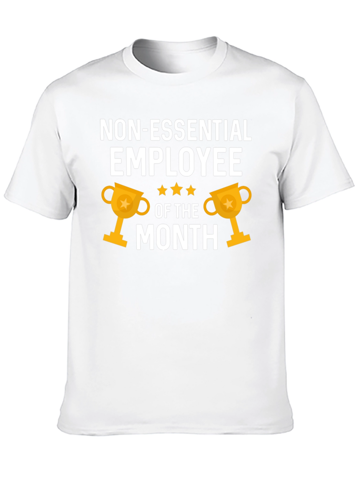 Non-Essential Employee of the Month T-Shirt
