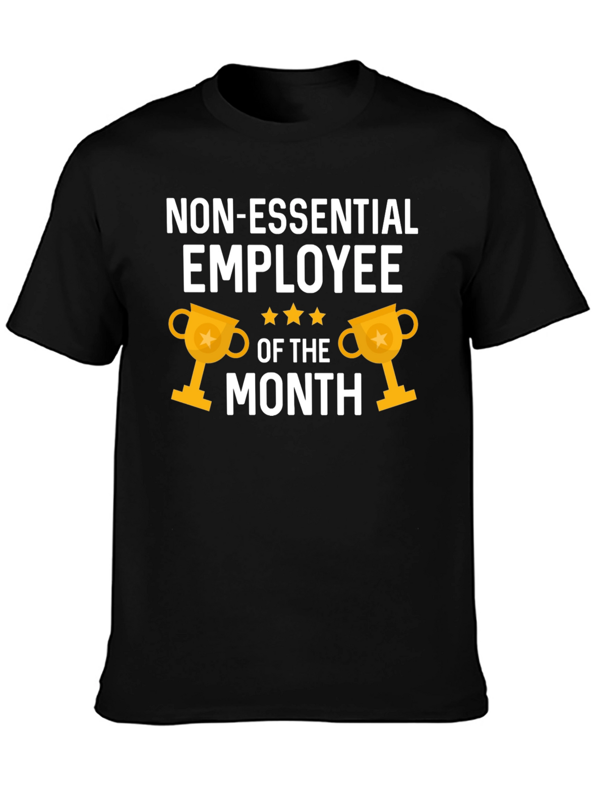 Non-Essential Employee of the Month T-Shirt