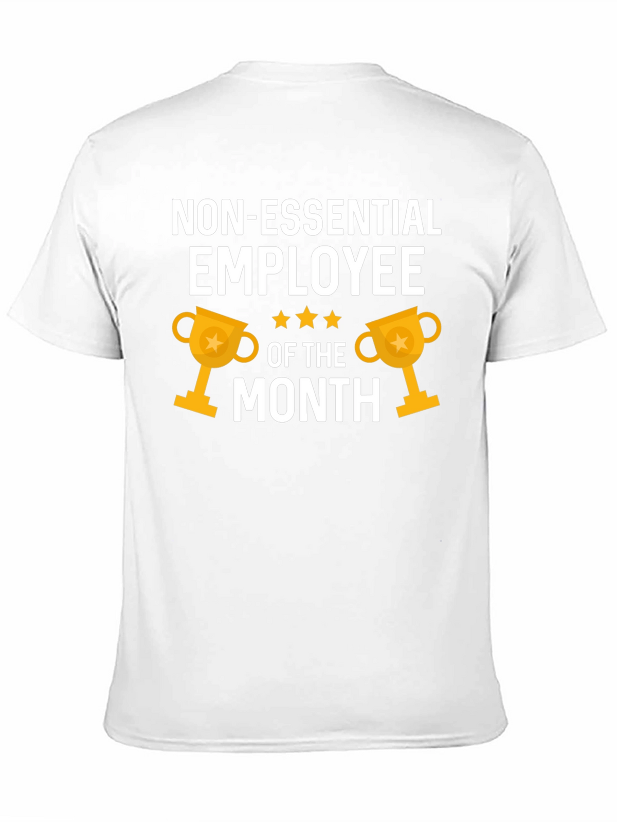 Non-Essential Employee of the Month T-Shirt