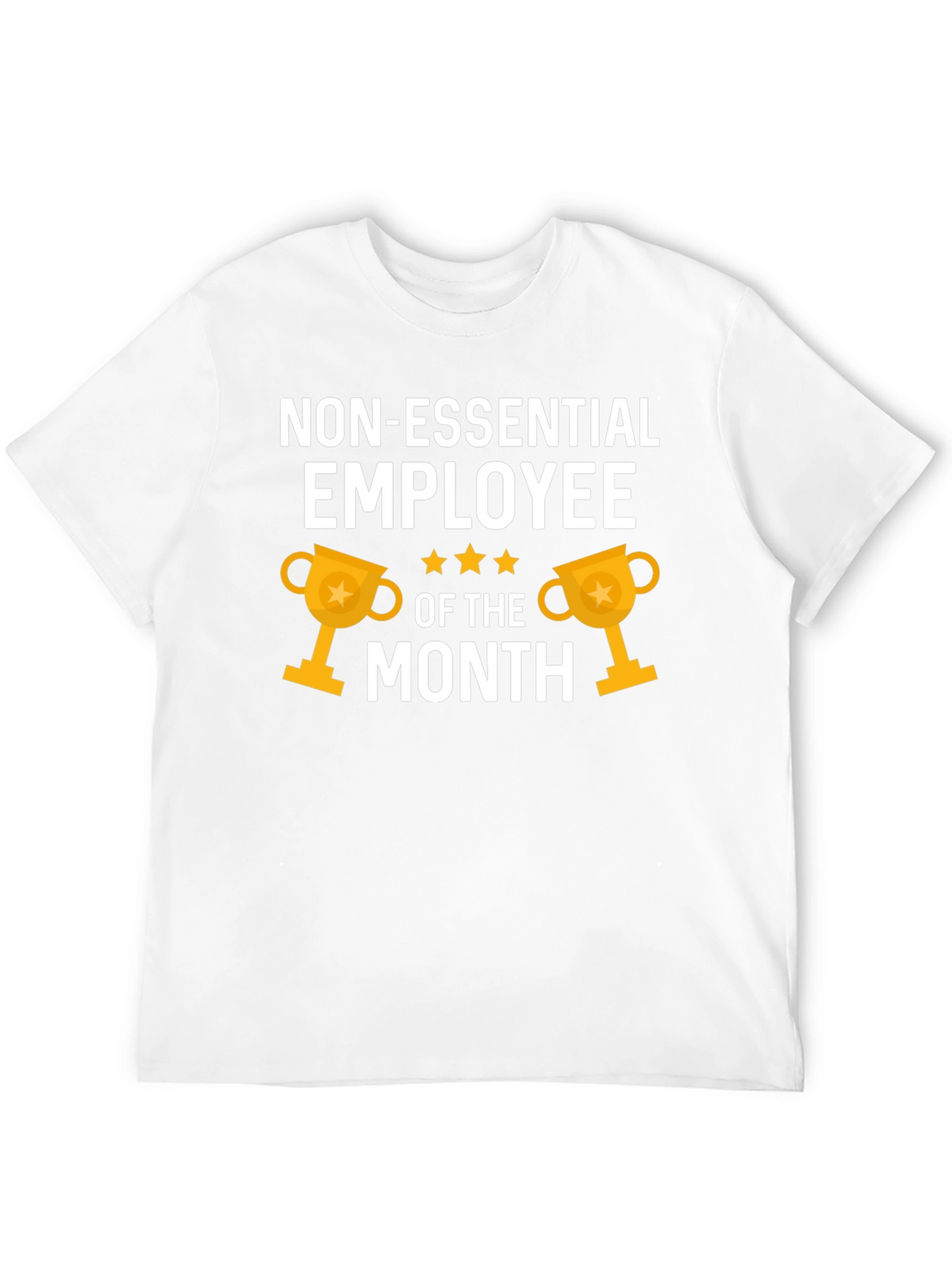 Non-Essential Employee of the Month T-Shirt