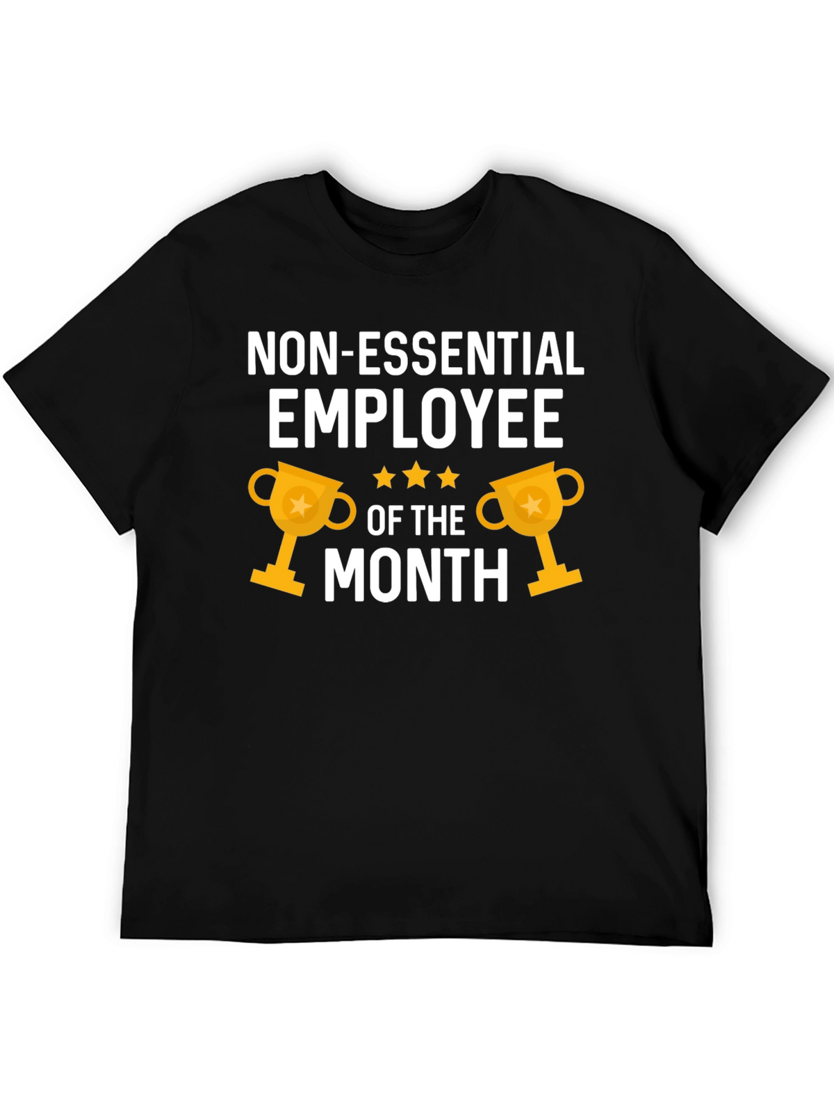 Non-Essential Employee of the Month T-Shirt