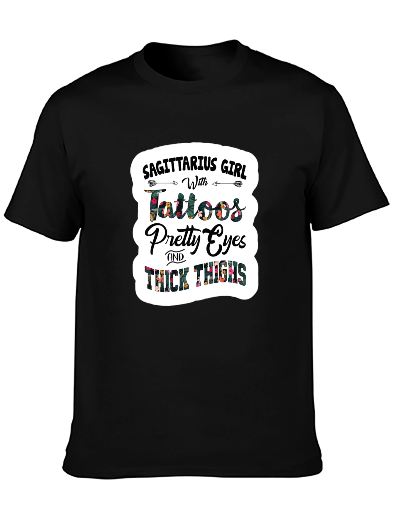 Sagittarius Girl Tattoos Pretty Eyes Thick Thighs T-Shirt
