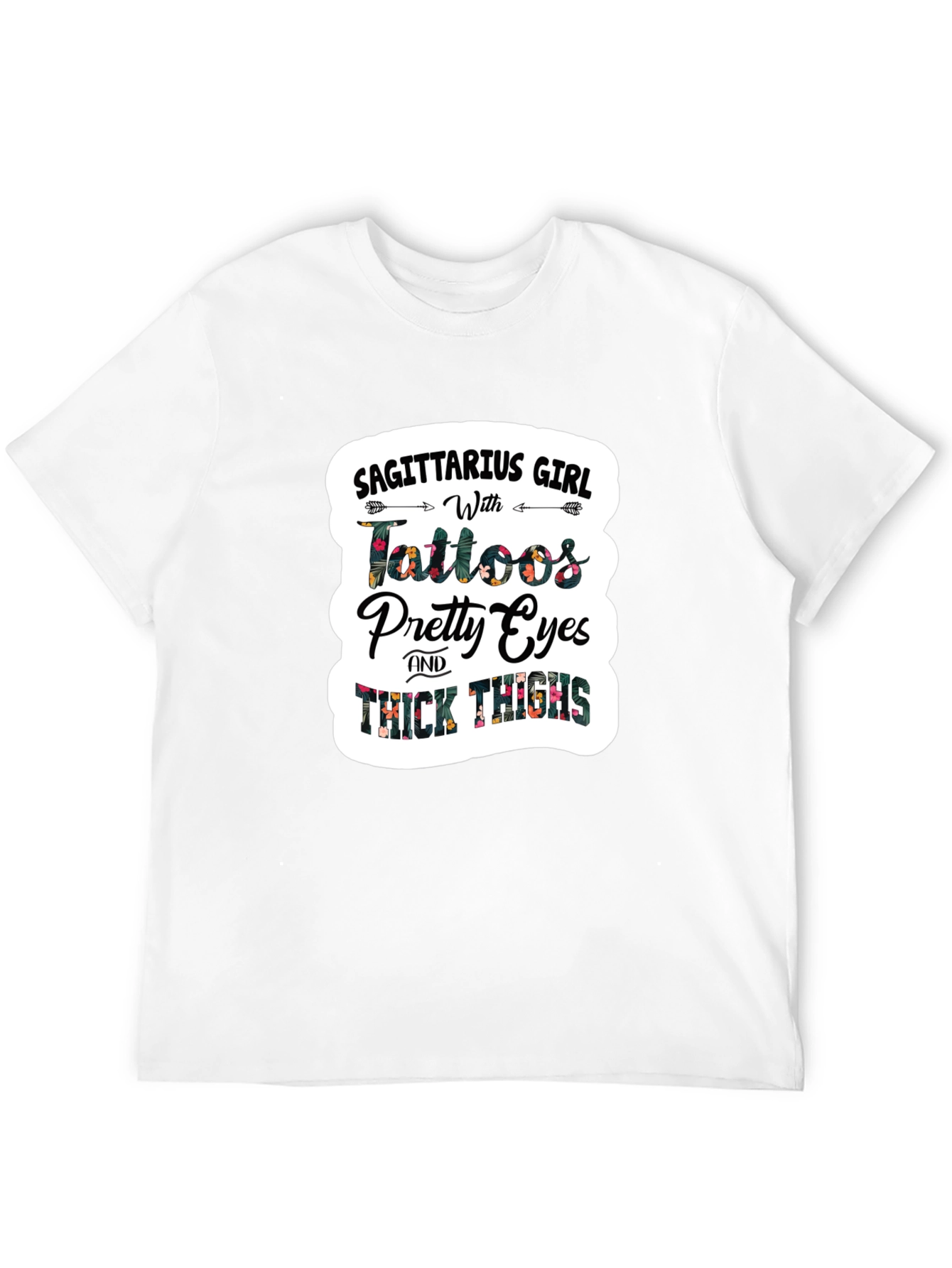 Sagittarius Girl Tattoos Pretty Eyes Thick Thighs T-Shirt