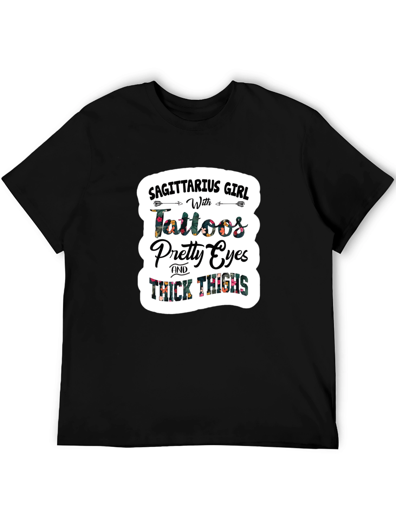Sagittarius Girl Tattoos Pretty Eyes Thick Thighs T-Shirt