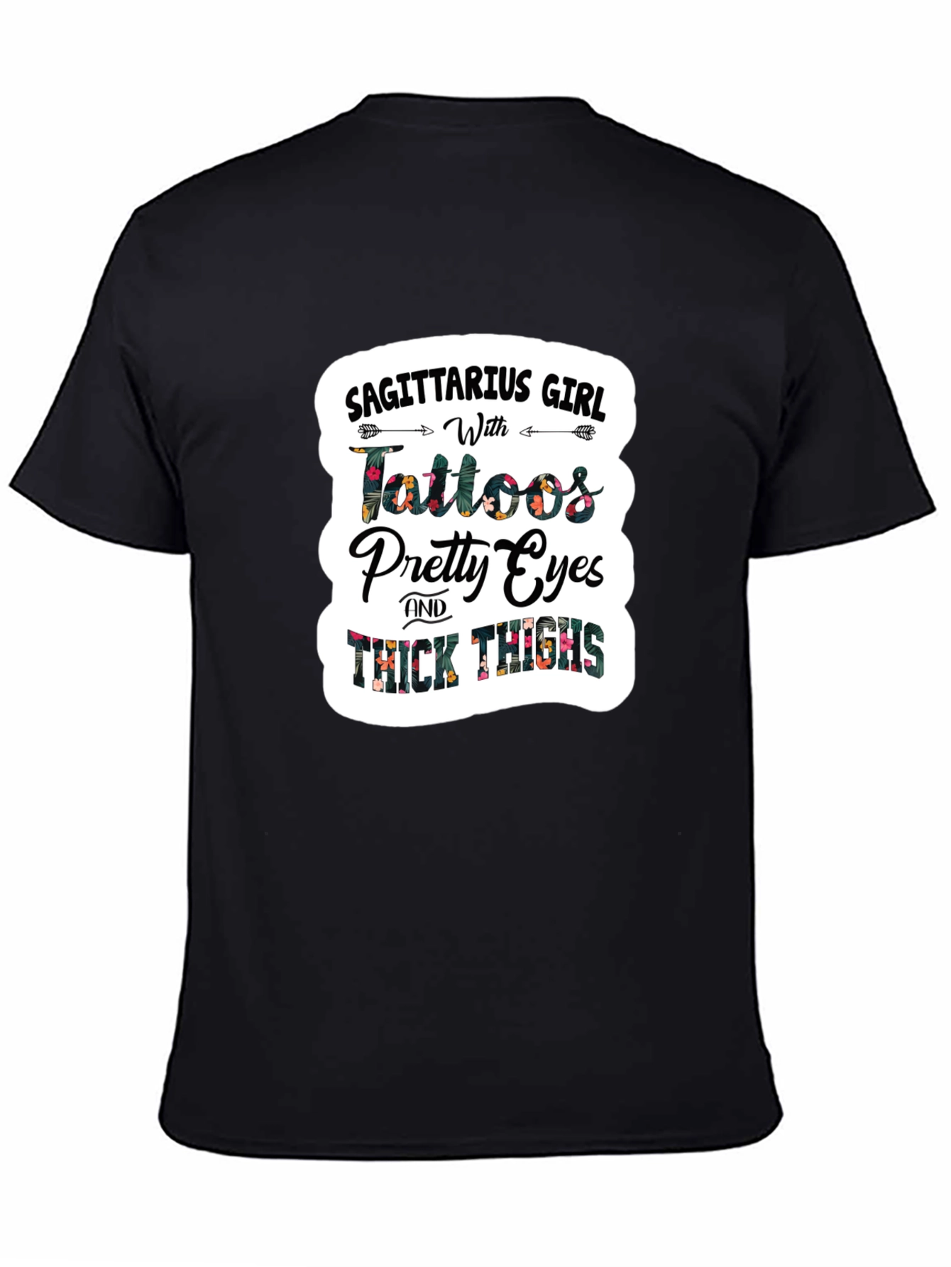 Sagittarius Girl Tattoos Pretty Eyes Thick Thighs T-Shirt