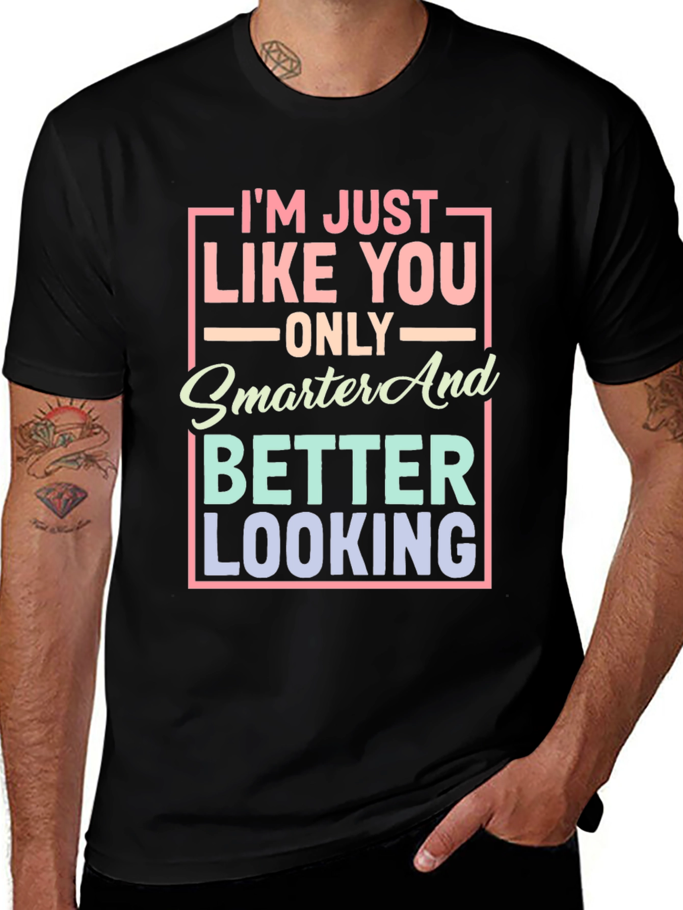 Smarter and Better Looking Graphic T-Shirt