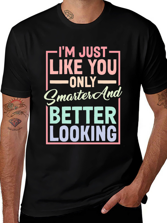 Smarter and Better Looking Graphic T-Shirt