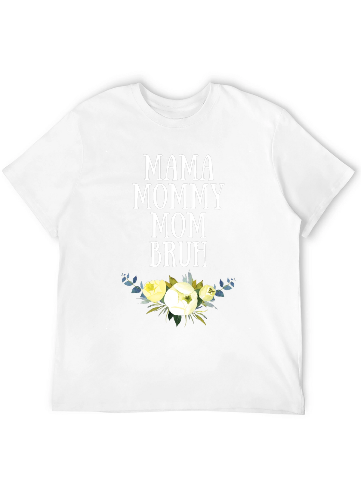 Mama Mommy Mom Bruh T-Shirt