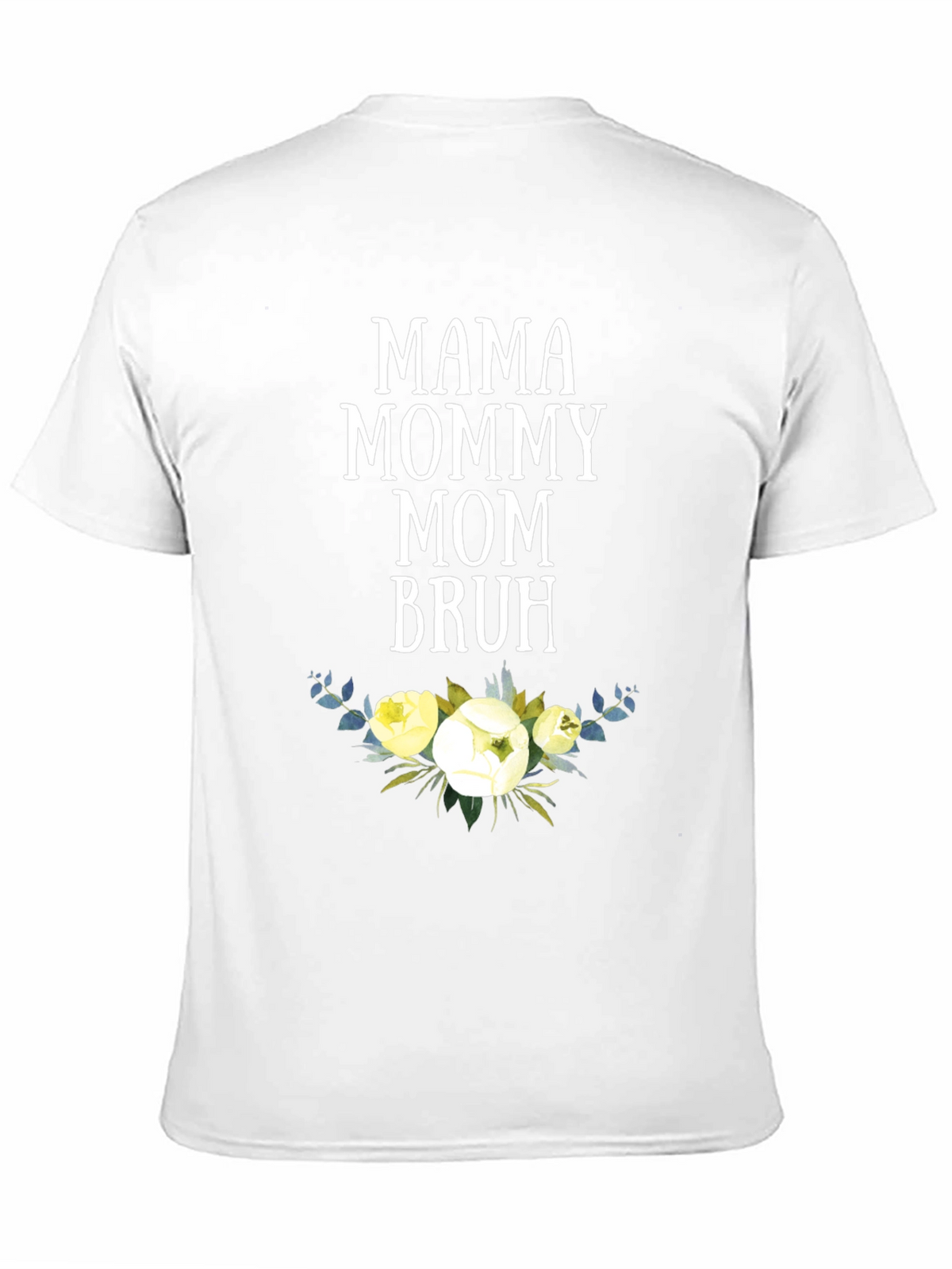 Mama Mommy Mom Bruh T-Shirt