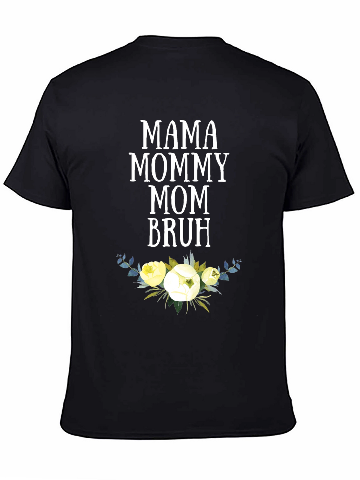 Mama Mommy Mom Bruh T-Shirt