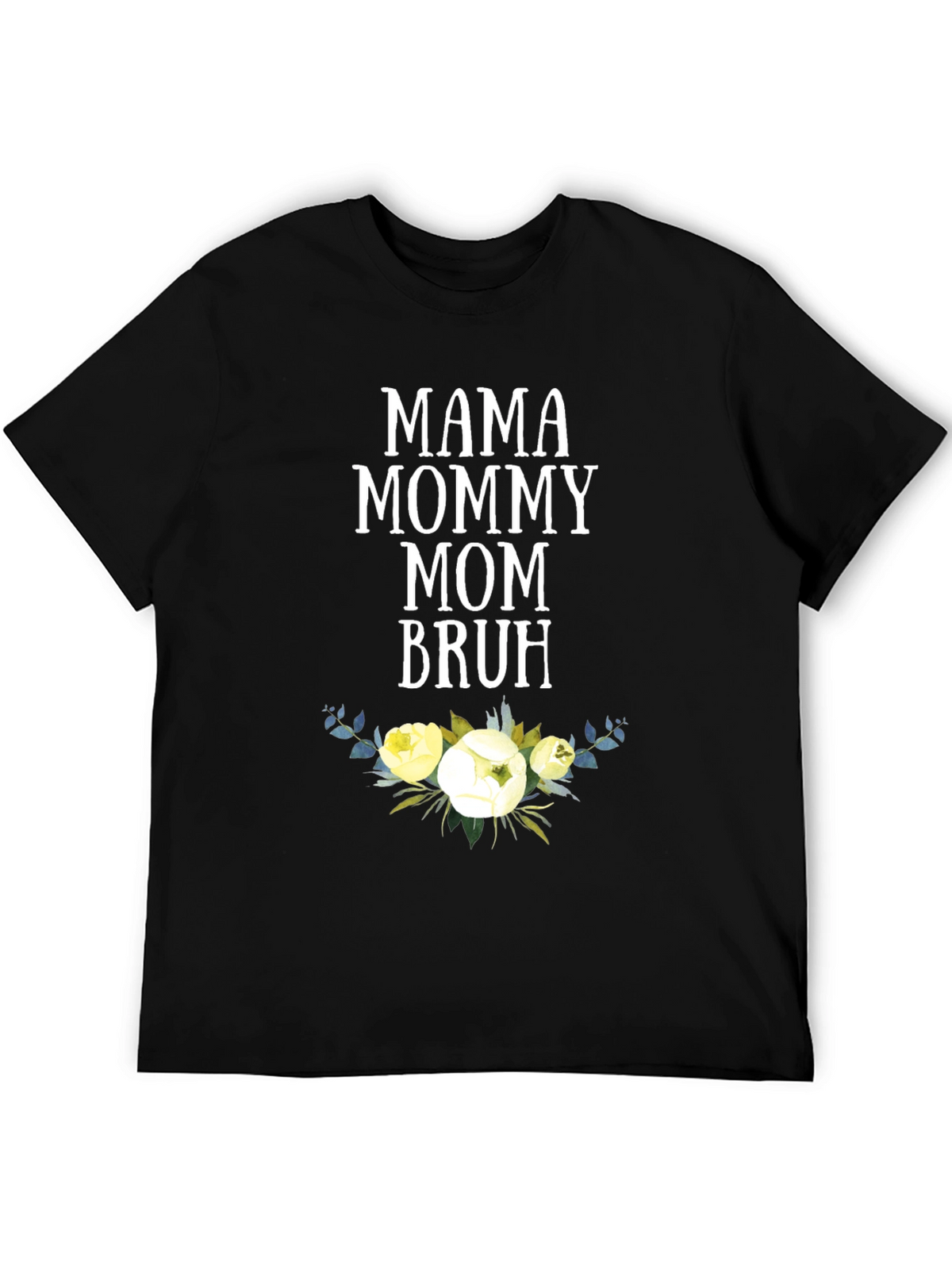 Mama Mommy Mom Bruh T-Shirt