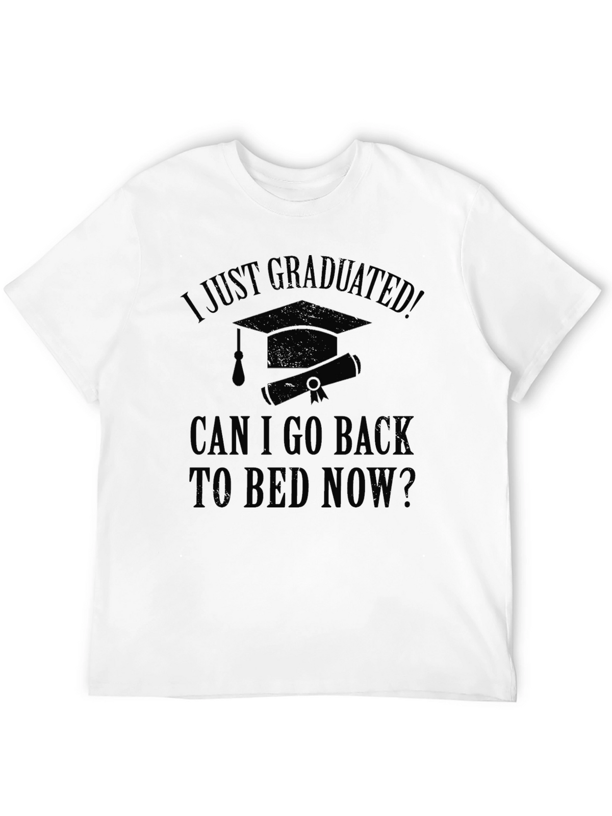 I Just Graduated T-Shirt - Funny Graduation Gift