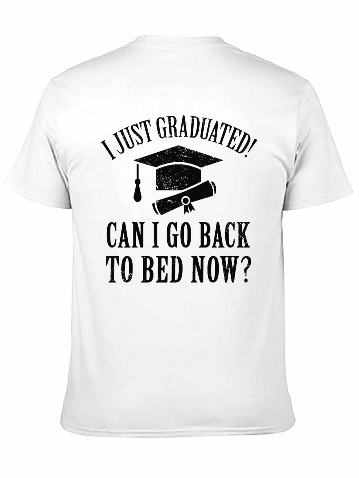I Just Graduated T-Shirt - Funny Graduation Gift