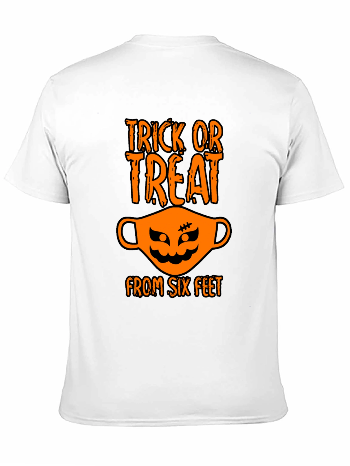 Trick or Treat From Six Feet T-Shirt