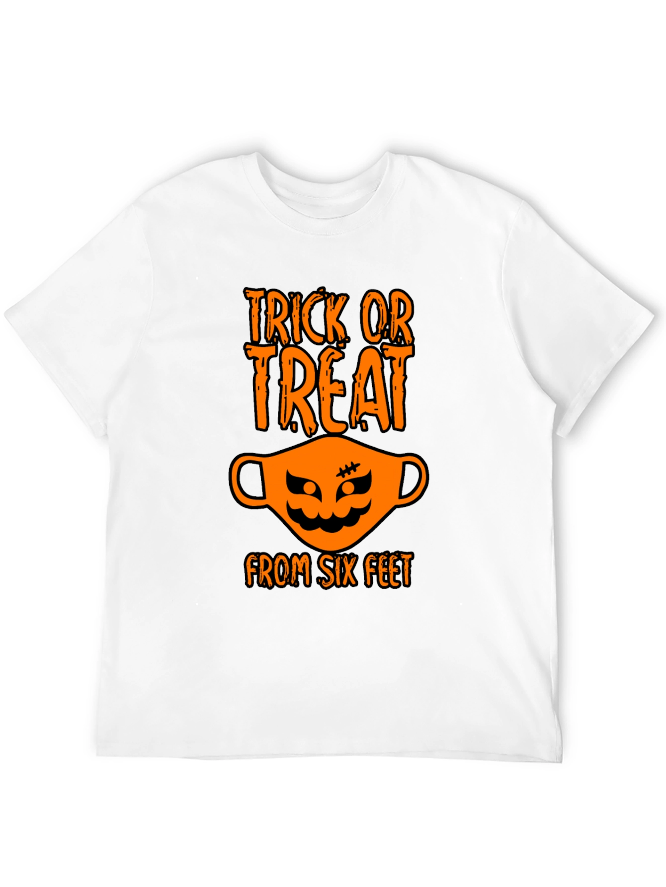 Trick or Treat From Six Feet T-Shirt