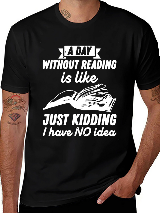 Funny Reading T-Shirt: A Day Without Reading