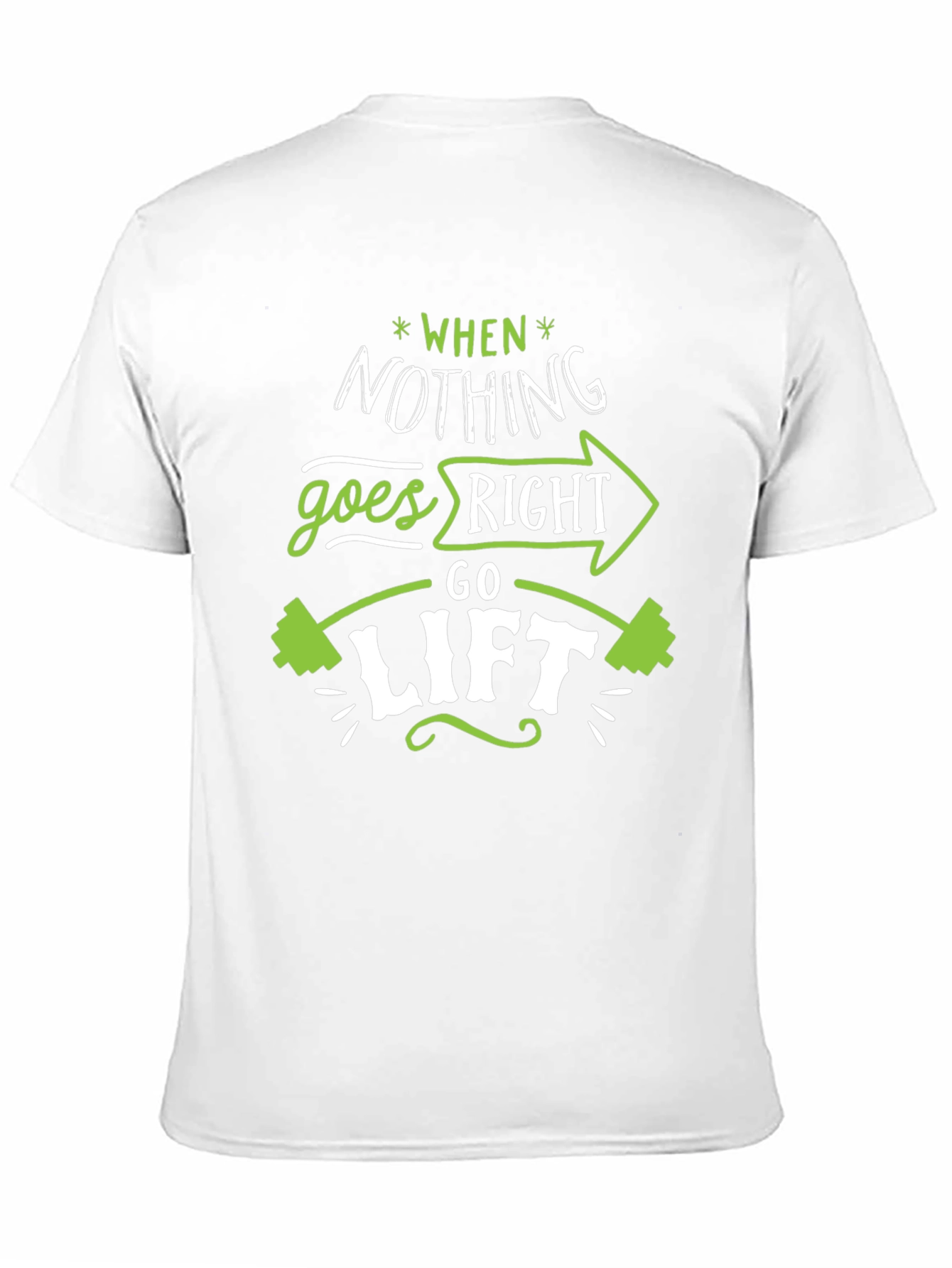 When Nothing Goes Right Go Lift Black T-Shirt