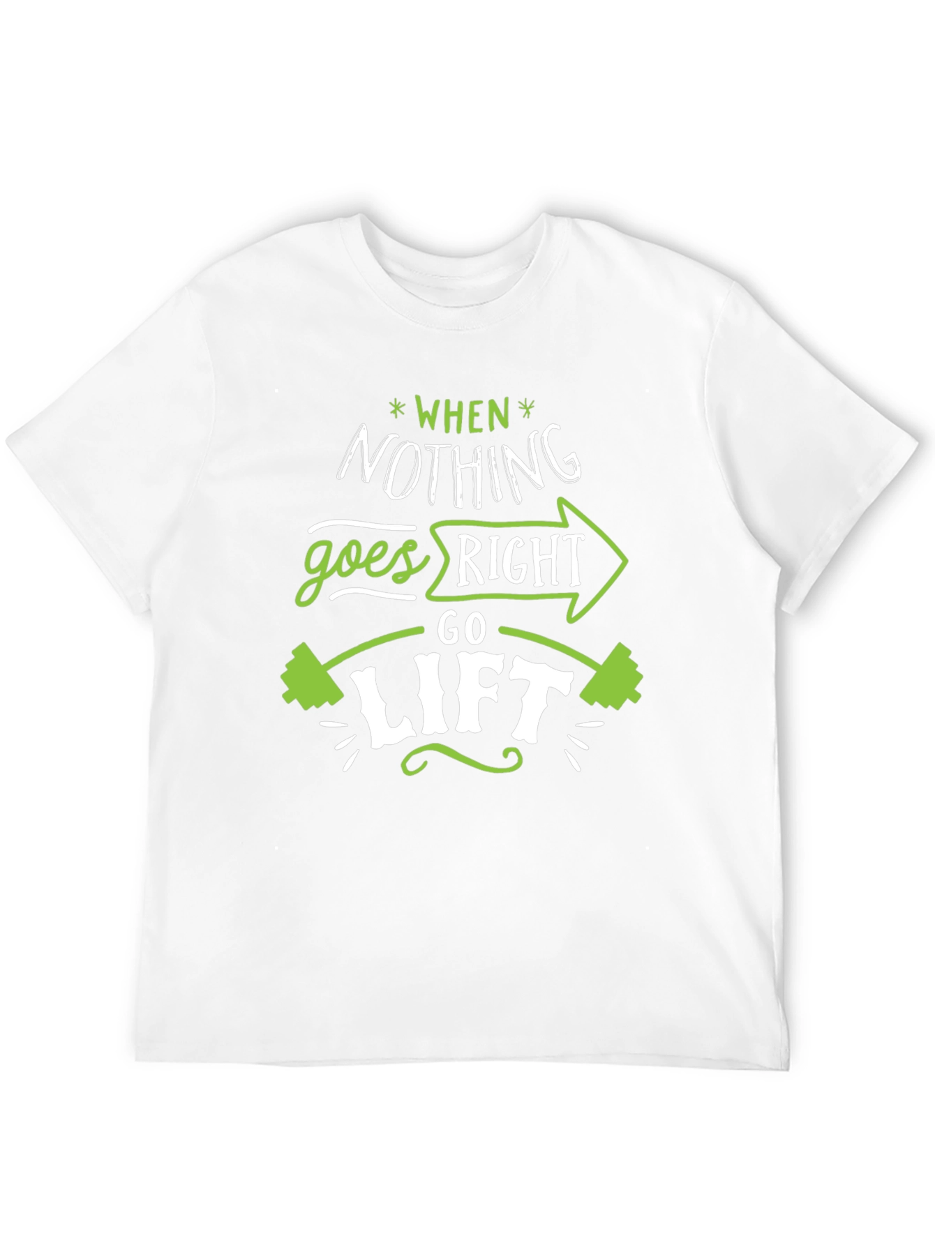 When Nothing Goes Right Go Lift Black T-Shirt