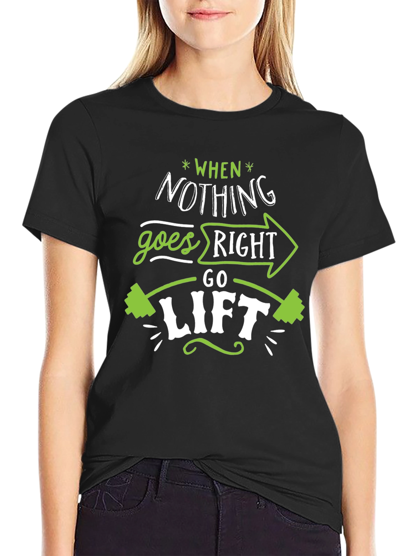 When Nothing Goes Right Go Lift Black T-Shirt