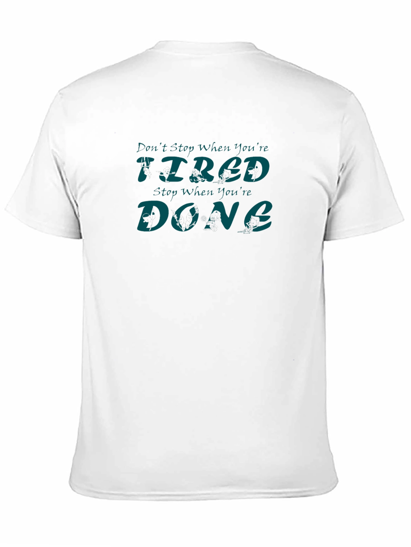 Motivational T-Shirt - Never Stop Until Youre Done