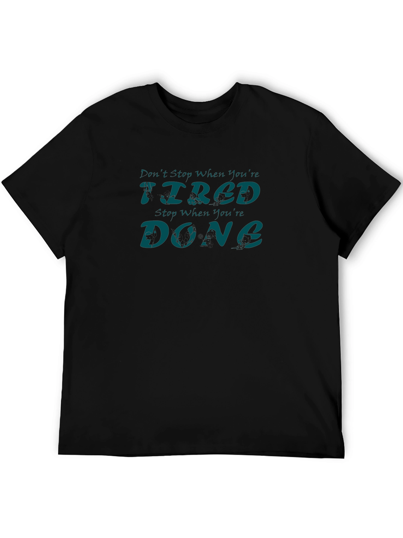 Motivational T-Shirt - Never Stop Until Youre Done