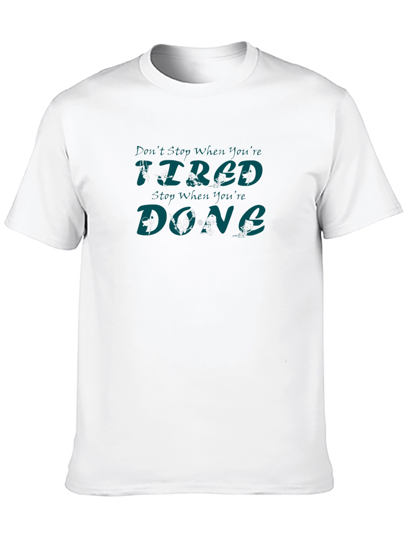 Motivational T-Shirt - Never Stop Until Youre Done