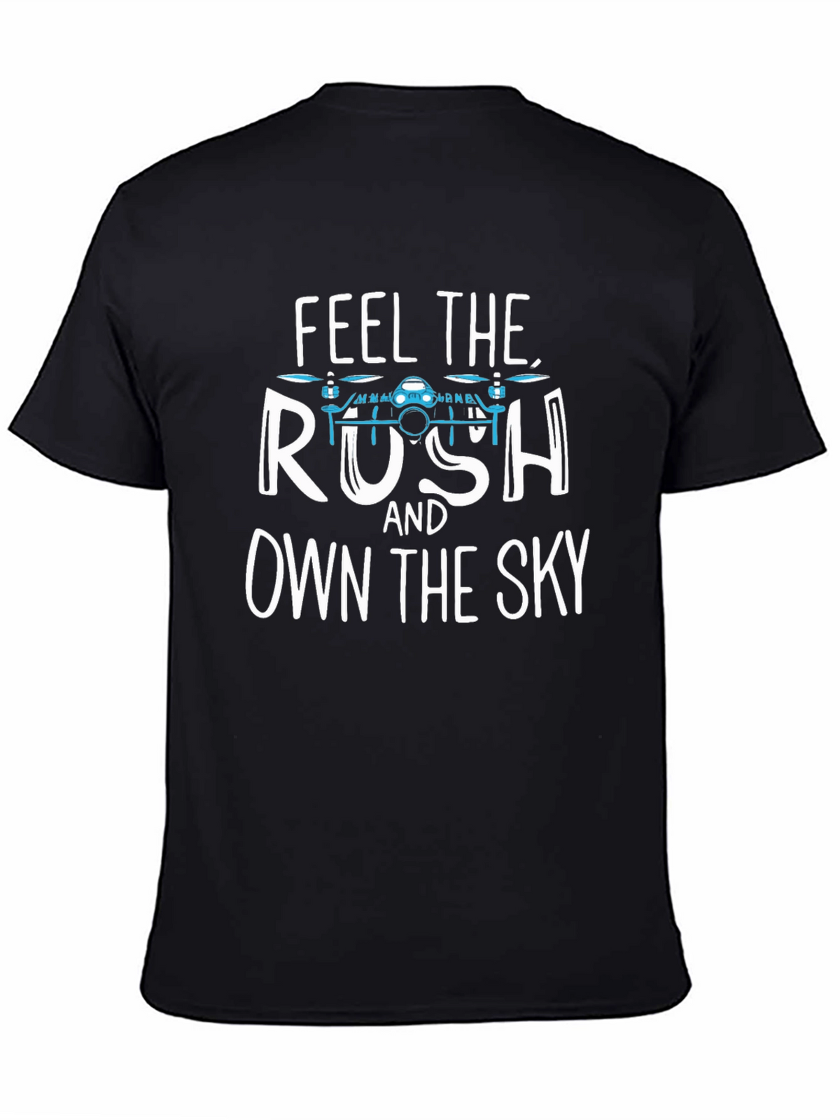 Feel the Rush Drone T-Shirt