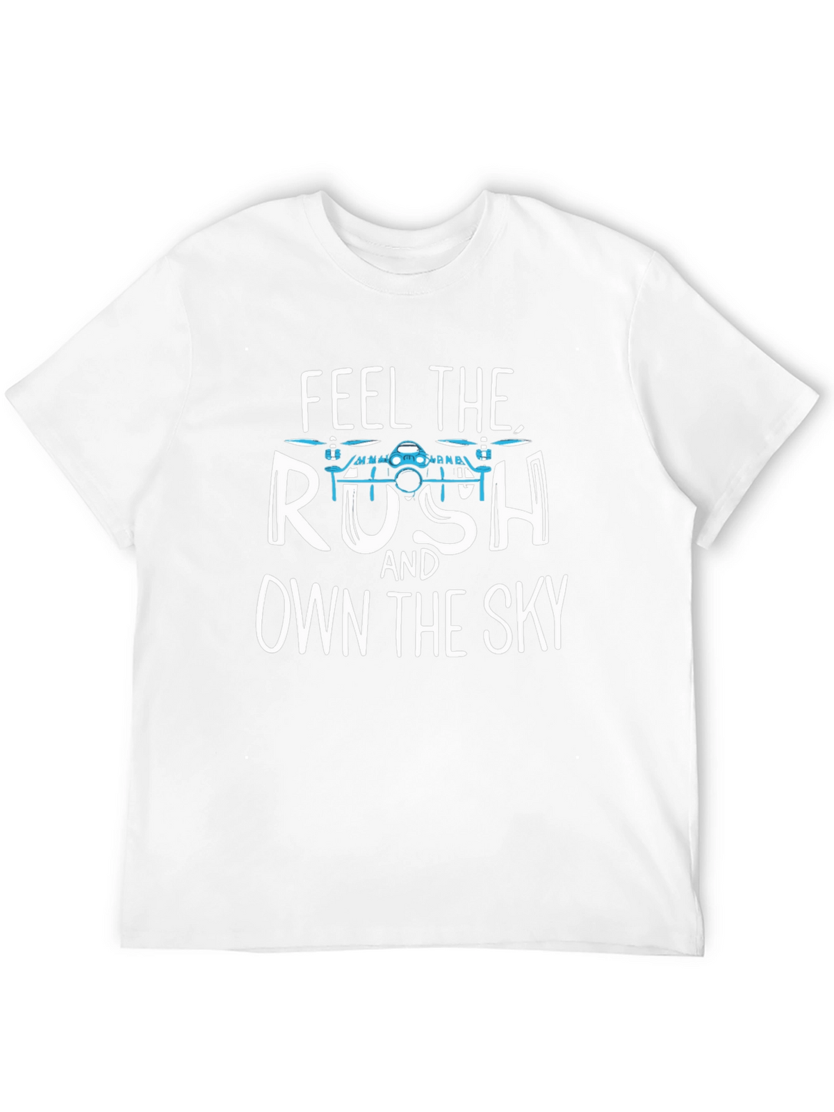 Feel the Rush Drone T-Shirt