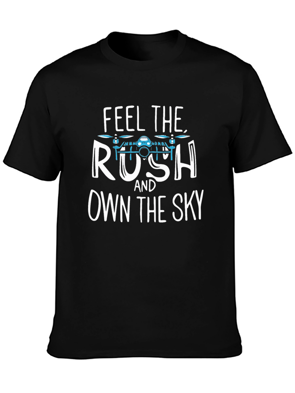 Feel the Rush Drone T-Shirt