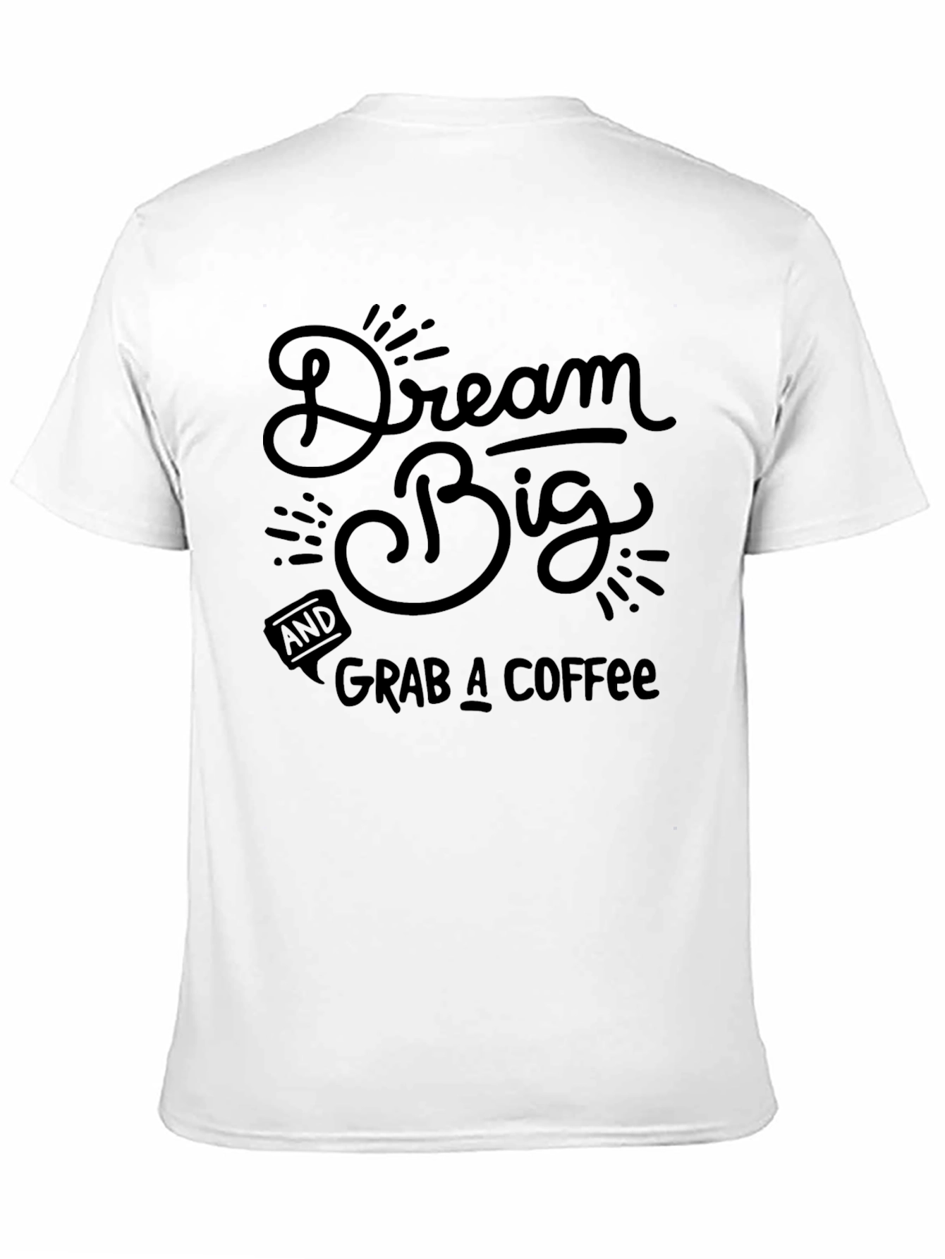 Dream Big Coffee Black Graphic T-Shirt