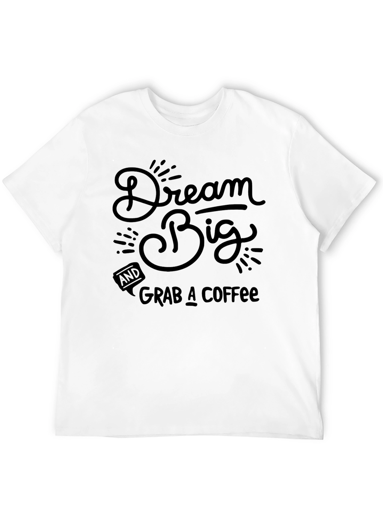 Dream Big Coffee Black Graphic T-Shirt