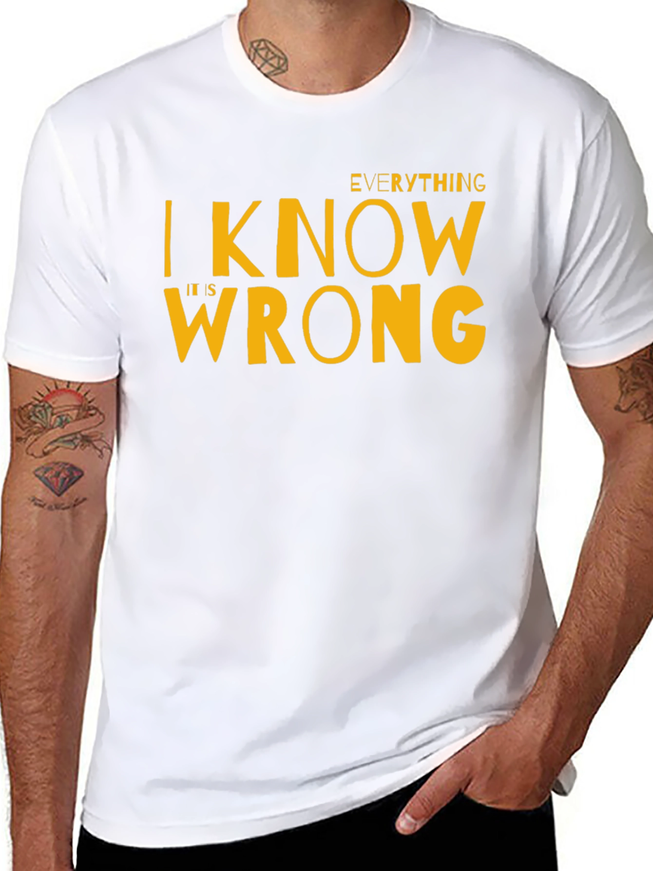 Everything I Know Is Wrong T-Shirt