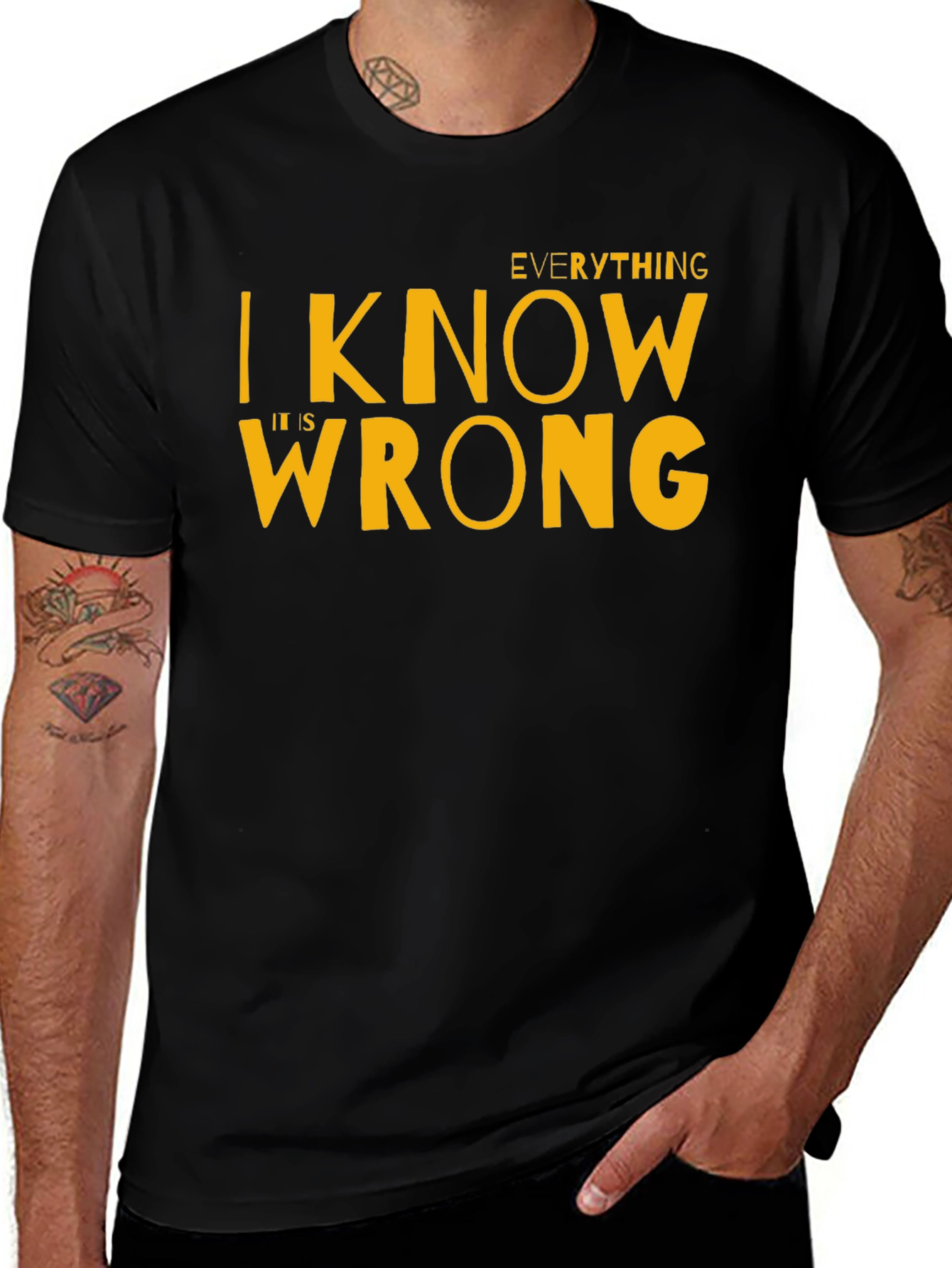 Everything I Know Is Wrong T-Shirt