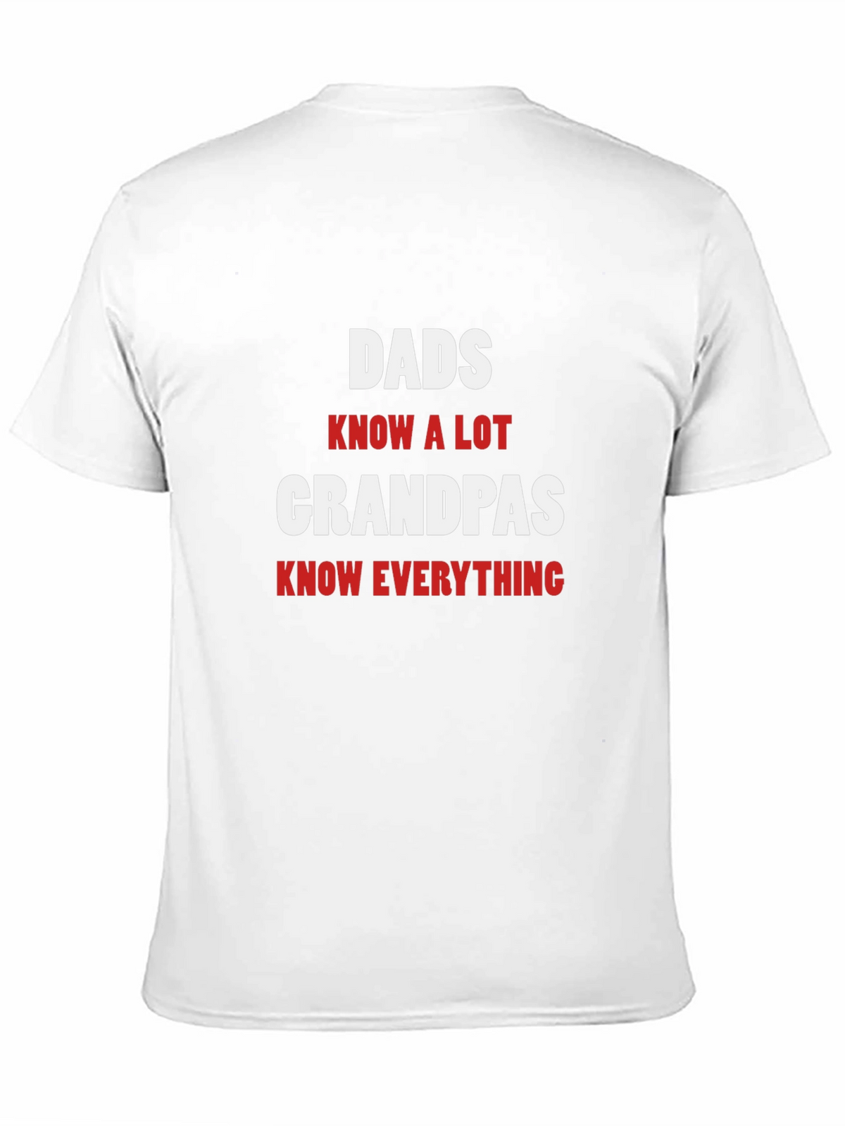Dads Know a Lot Grandpas Know Everything T-Shirt