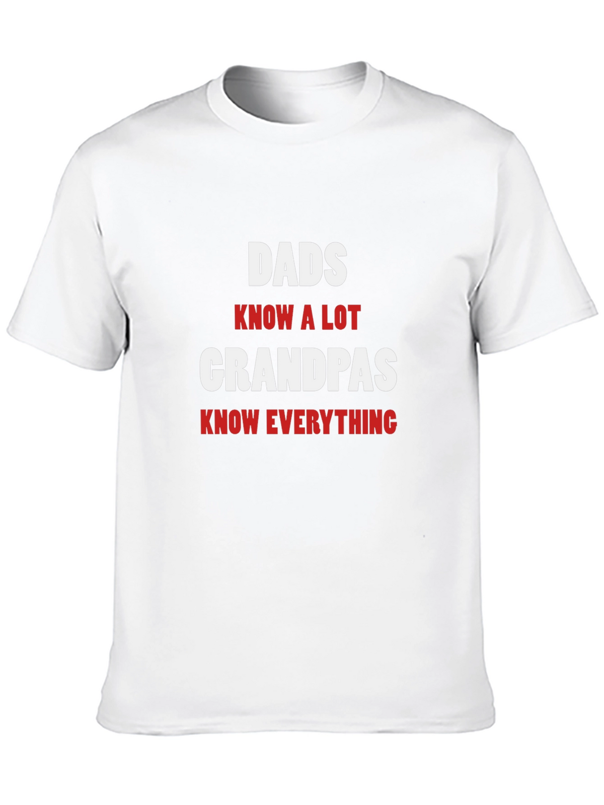 Dads Know a Lot Grandpas Know Everything T-Shirt