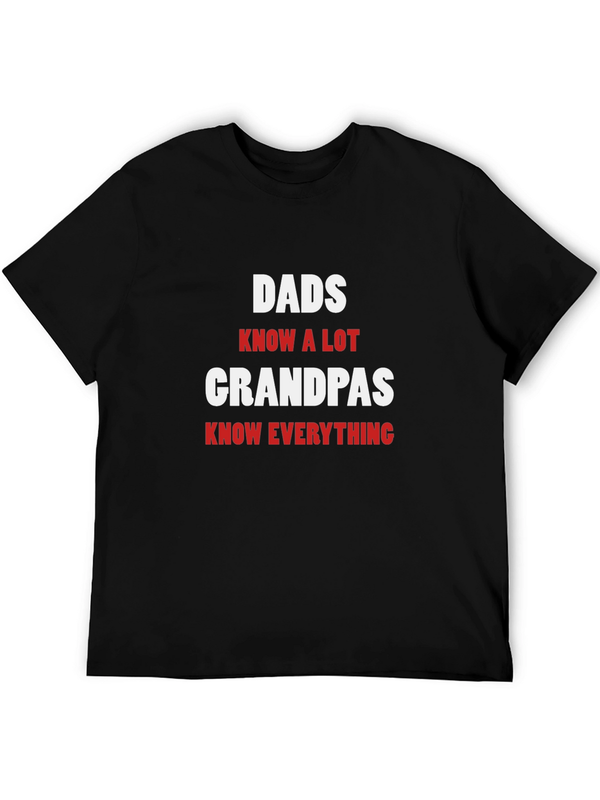 Dads Know a Lot Grandpas Know Everything T-Shirt