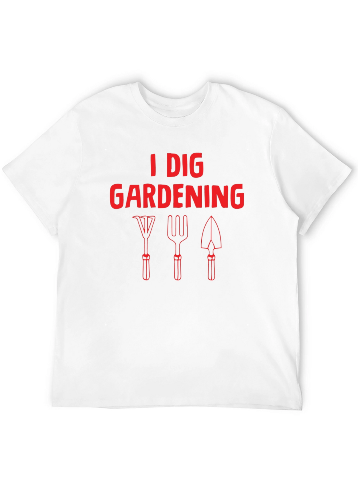 I Dig Gardening Graphic T-Shirt