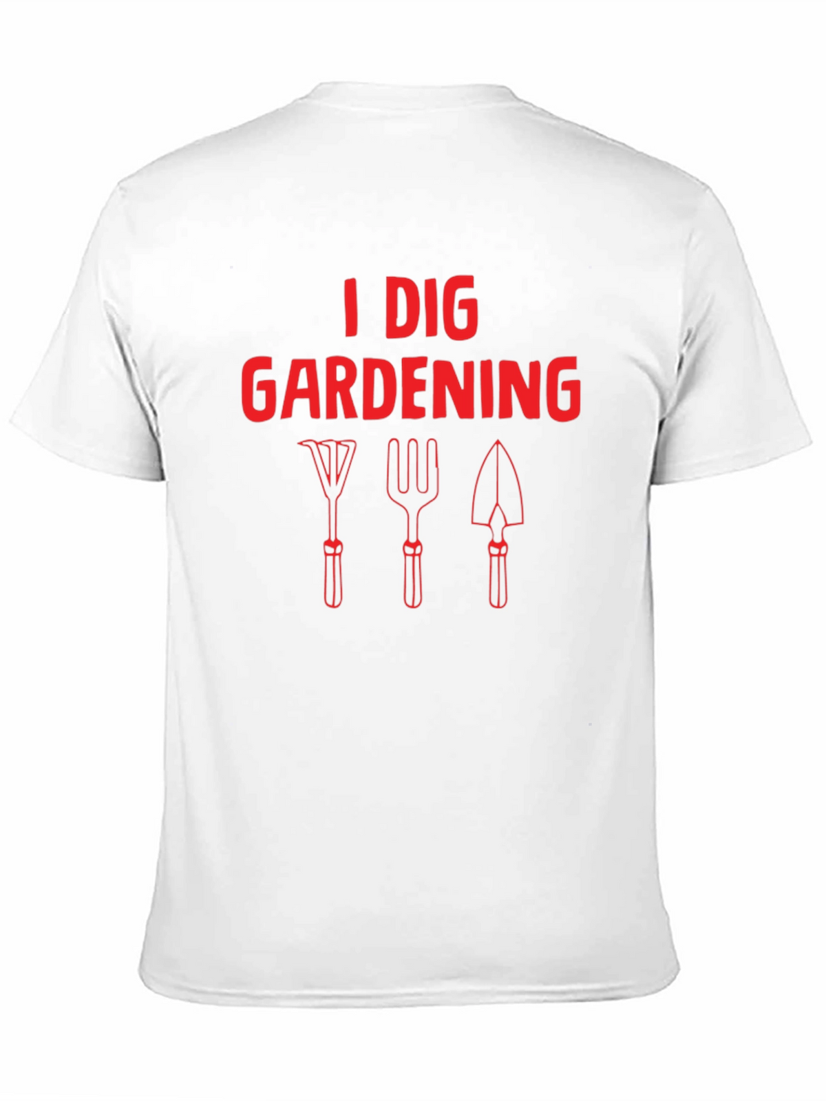 I Dig Gardening Graphic T-Shirt