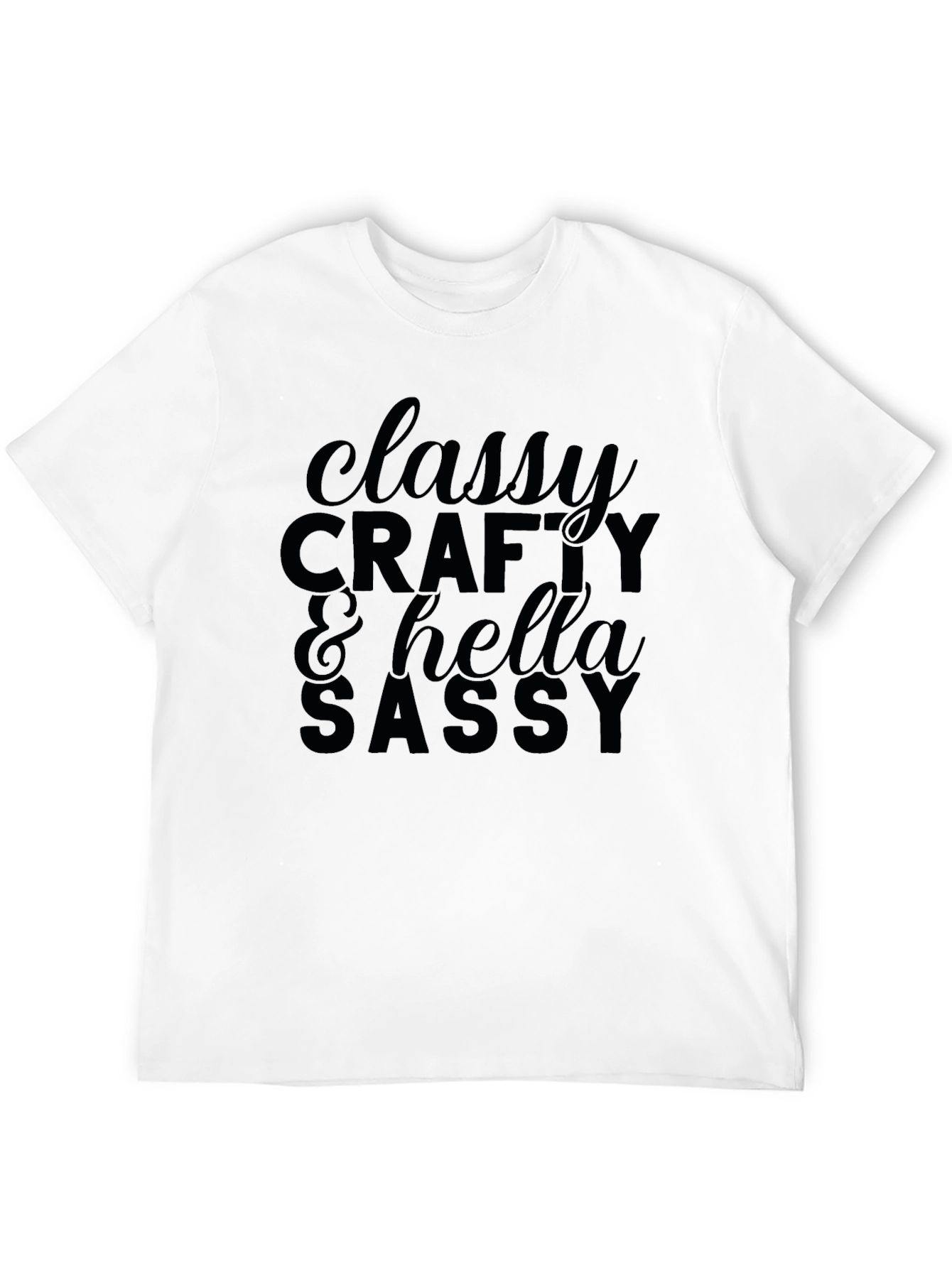 Classy Crafty & Hella Sassy Graphic T-Shirt