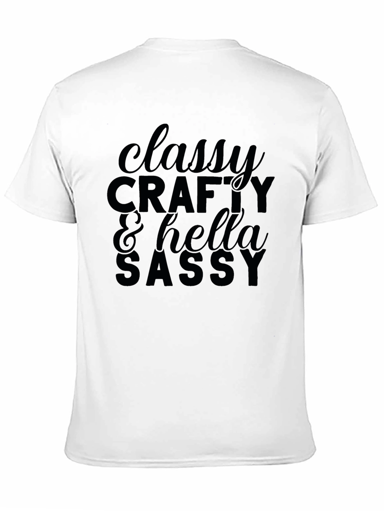 Classy Crafty & Hella Sassy Graphic T-Shirt