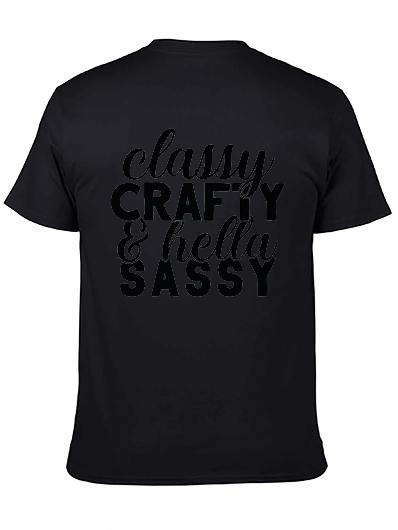 Classy Crafty & Hella Sassy Graphic T-Shirt