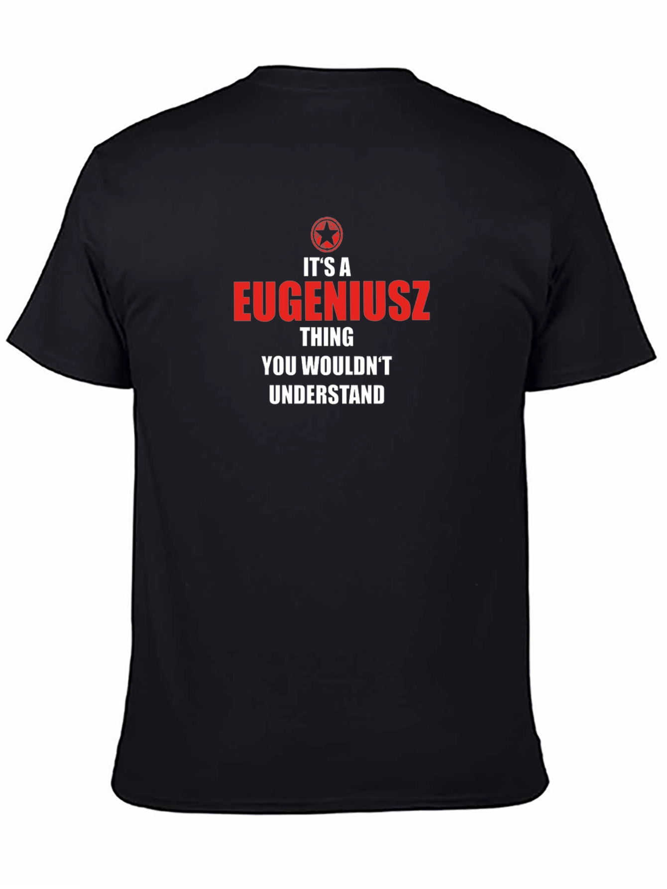 Its A Eugeniusz Thing T-Shirt